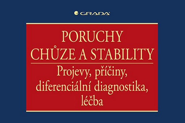 Poruchy chůze a stability – Projevy, příčiny, diferenciální diagnostika, léčba