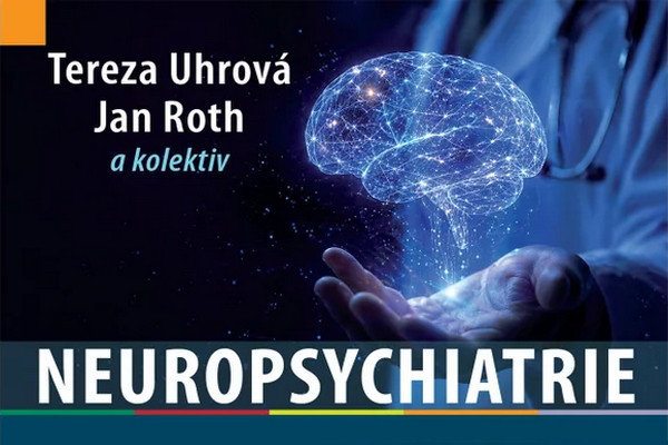 Neuropsychiatrie: Klinický průvodce pro ambulantní i nemocniční praxi (2. vydání)