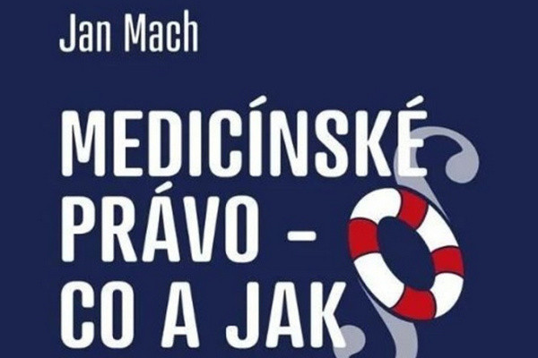 Medicínské právo – Co a jak – Praktické rady pro lékaře a zdravotníky